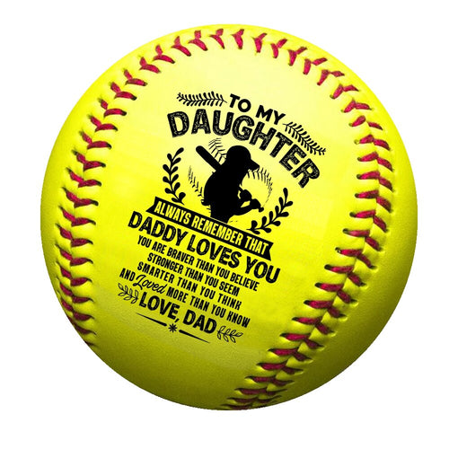 Dad To My Daughter Print id of The Standard Softball as a Birthday Christmas Present Graduation Christmas Gift.